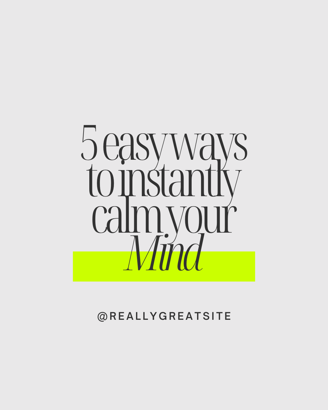 5 easy ways to calm your mind